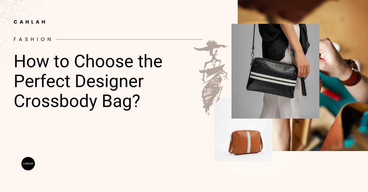 How to Choose the Perfect Designer Crossbody Bag - Australia